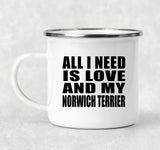 All I Need Is Love And My Norwich Terrier - 12oz Camping Mug