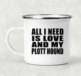 All I Need Is Love And My Plott Hound - 12oz Camping Mug