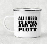 All I Need Is Love And My Plott - 12oz Camping Mug