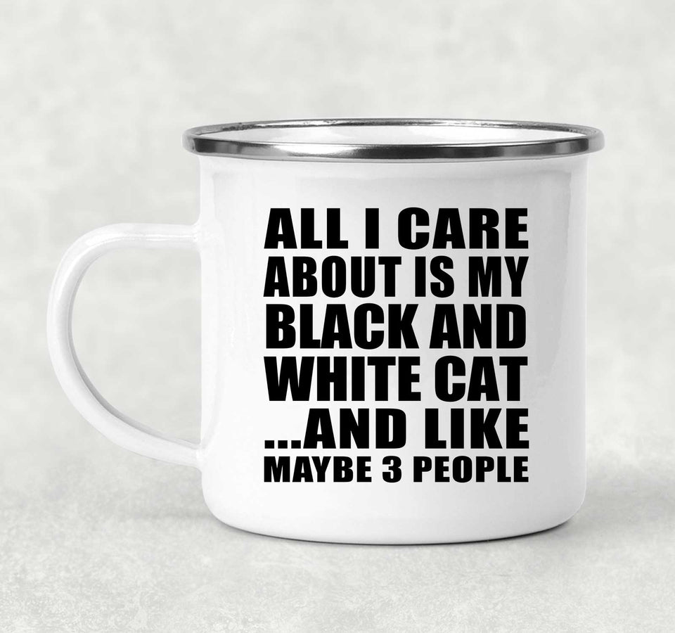 All I Care About Is My Black And White Cat - 12oz Camping Mug