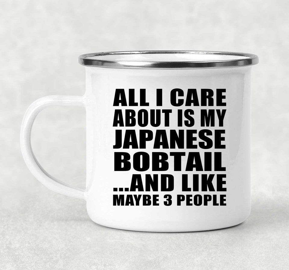 All I Care About Is My Japanese Bobtail - 12oz Camping Mug