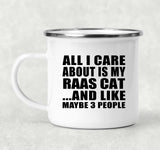 All I Care About Is My Raas Cat - 12oz Camping Mug