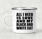 All I Need Is Love And My Black And White Cat - 12oz Camping Mug