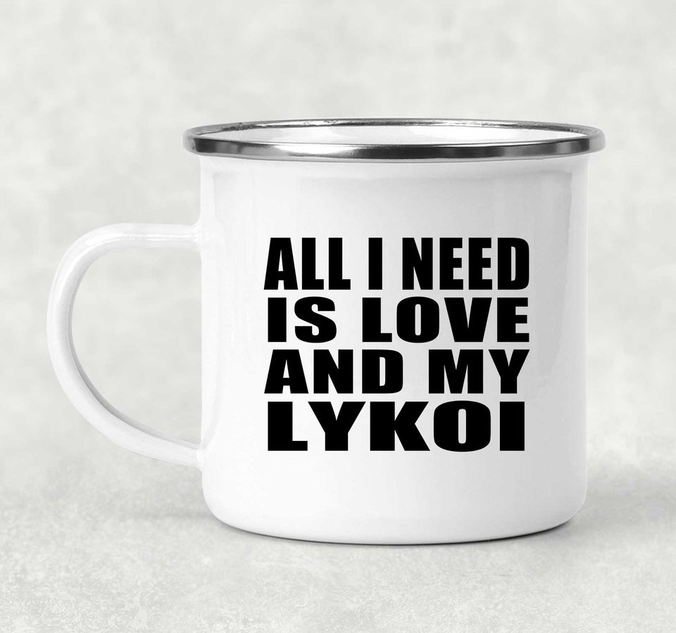 All I Need Is Love And My Lykoi - 12oz Camping Mug
