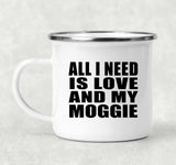 All I Need Is Love And My Moggie - 12oz Camping Mug