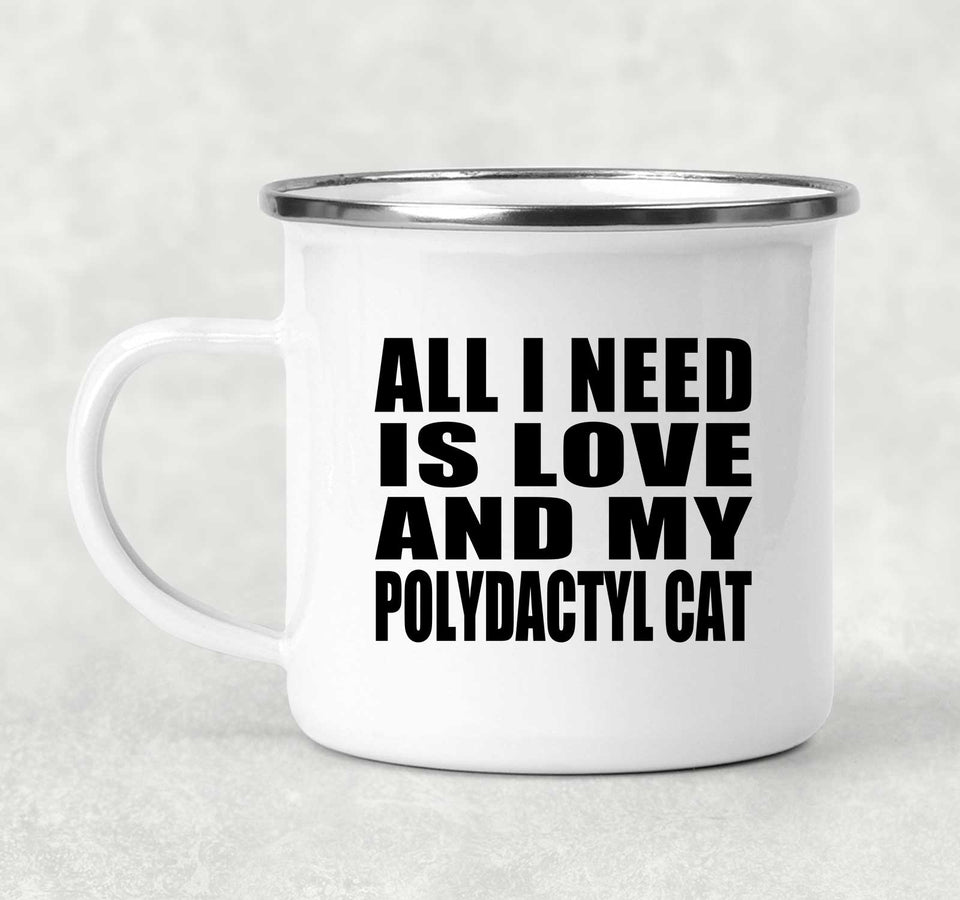 All I Need Is Love And My Polydactyl Cat - 12oz Camping Mug
