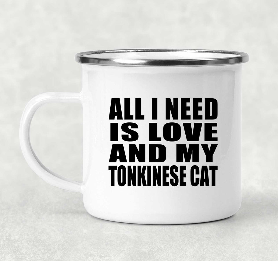 All I Need Is Love And My Tonkinese Cat - 12oz Camping Mug