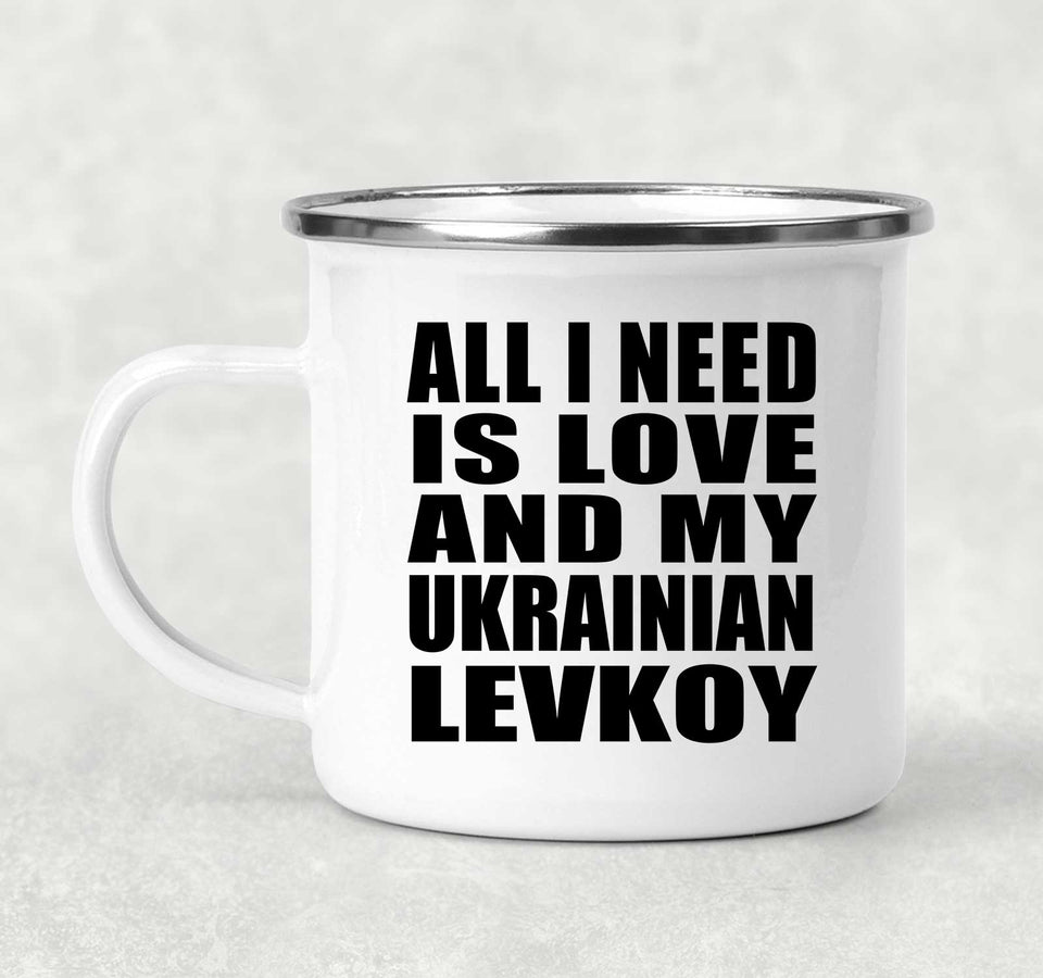 All I Need Is Love And My Ukrainian Levkoy - 12oz Camping Mug