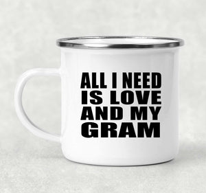 All I Need Is Love And My Gram - 12oz Camping Mug