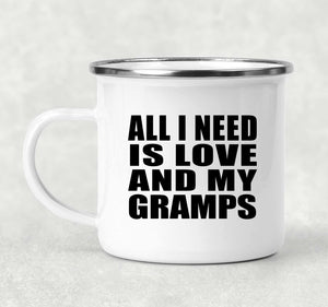 All I Need Is Love And My Gramps - 12oz Camping Mug