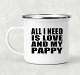All I Need Is Love And My Pappy - 12oz Camping Mug