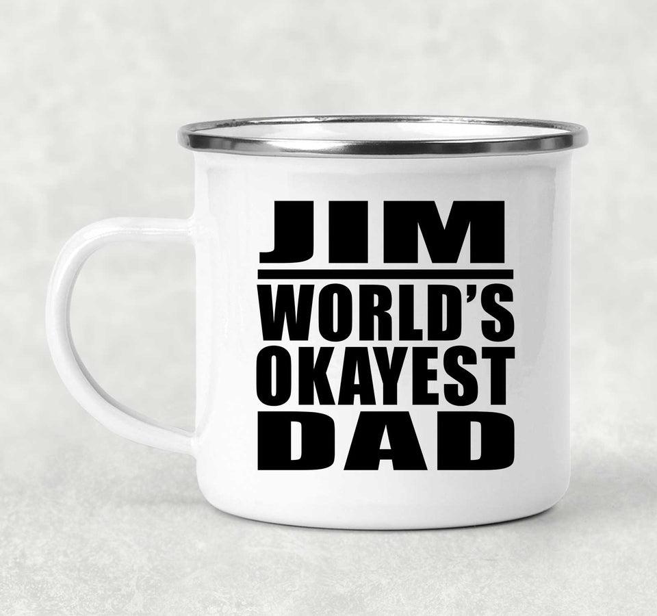 Jim World's Okayest Dad - 12oz Camping Mug