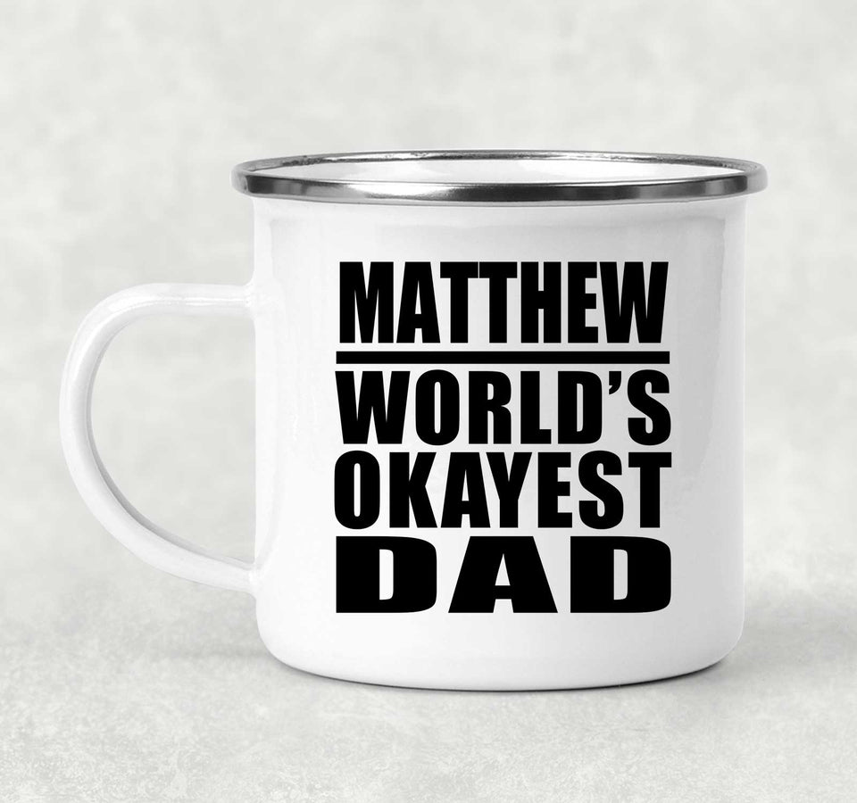 Matthew World's Okayest Dad - 12oz Camping Mug