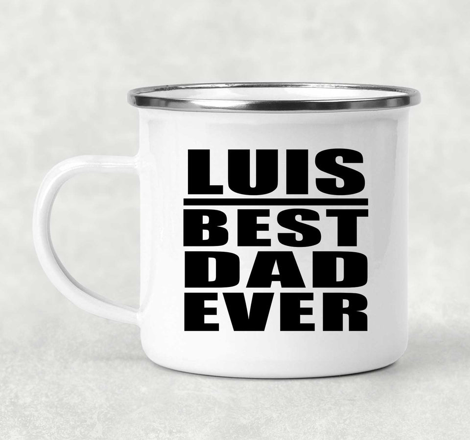 Luis Best Dad Ever - 12oz Camping Mug