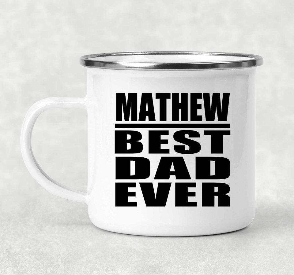 Mathew Best Dad Ever - 12oz Camping Mug