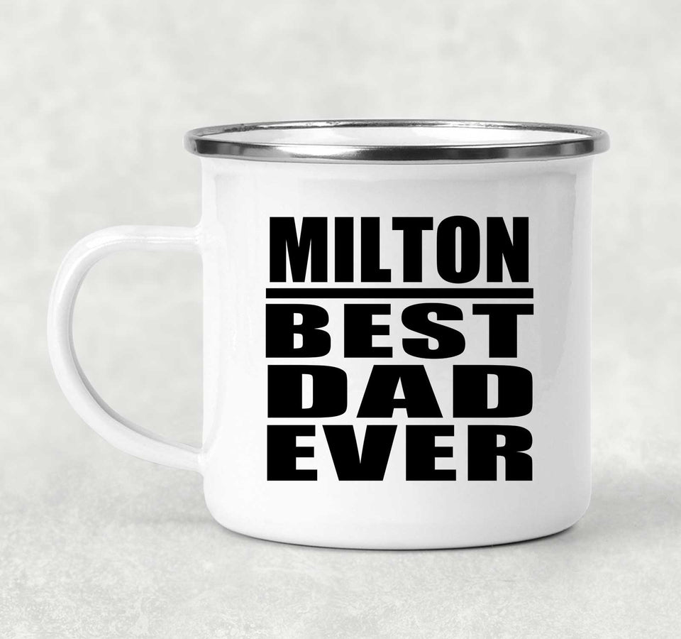 Milton Best Dad Ever - 12oz Camping Mug