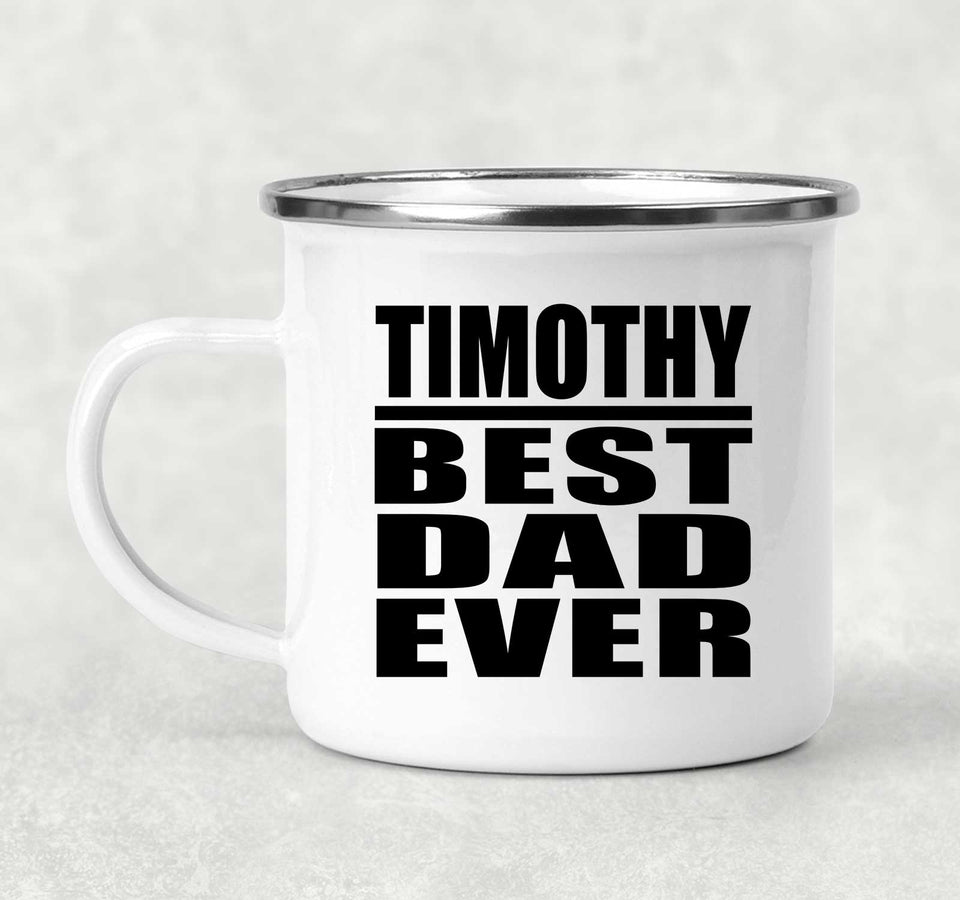 Timothy Best Dad Ever - 12oz Camping Mug