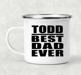 Todd Best Dad Ever - 12oz Camping Mug