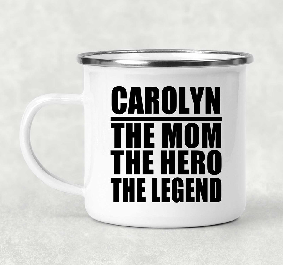Carolyn The Mom The Hero The Legend - 12oz Camping Mug