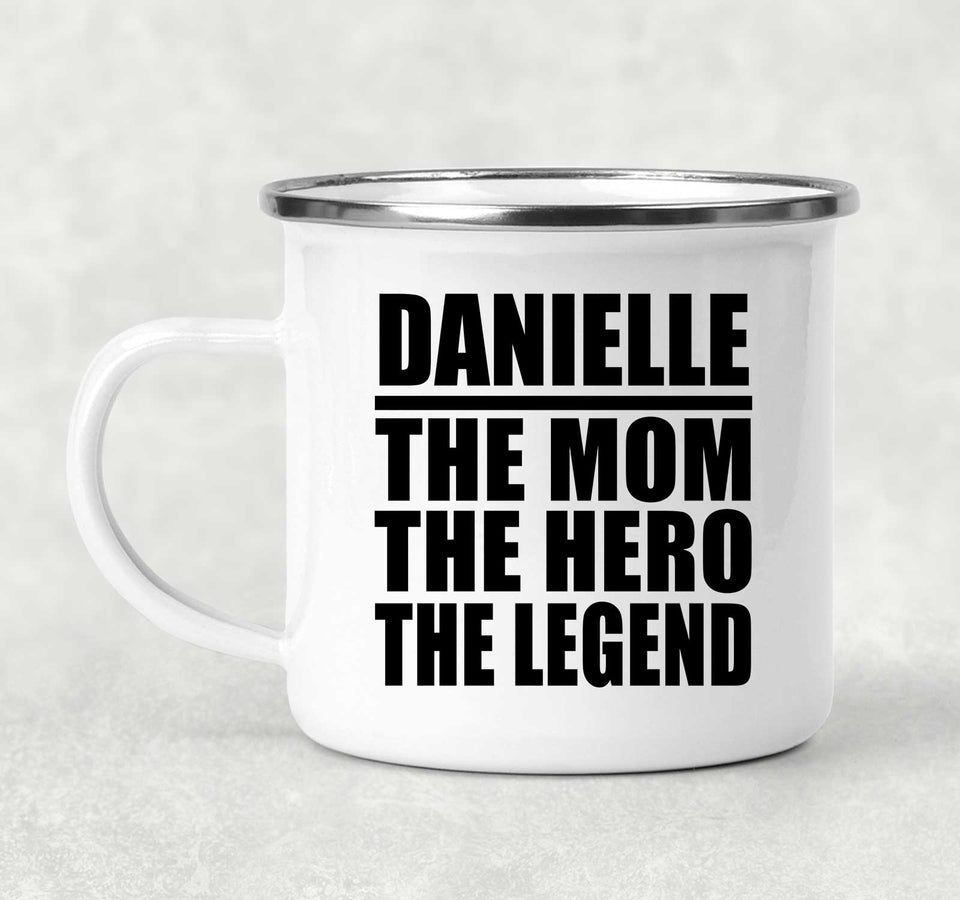 Danielle The Mom The Hero The Legend - 12oz Camping Mug