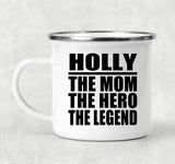 Holly The Mom The Hero The Legend - 12oz Camping Mug