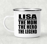 Lisa The Mom The Hero The Legend - 12oz Camping Mug