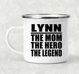 Lynn The Mom The Hero The Legend - 12oz Camping Mug