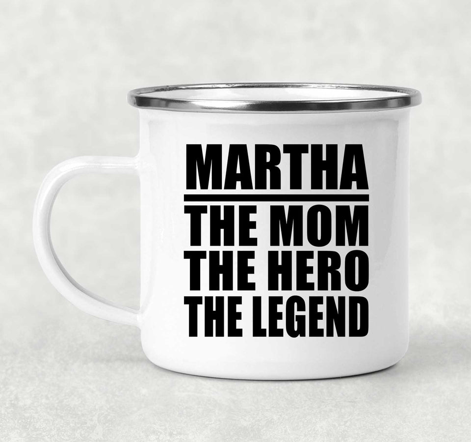 Martha The Mom The Hero The Legend - 12oz Camping Mug