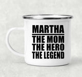 Martha The Mom The Hero The Legend - 12oz Camping Mug