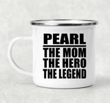 Pearl The Mom The Hero The Legend - 12oz Camping Mug