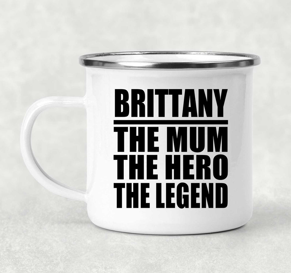 Brittany The Mum The Hero The Legend - 12oz Camping Mug