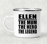 Ellen The Mum The Hero The Legend - 12oz Camping Mug