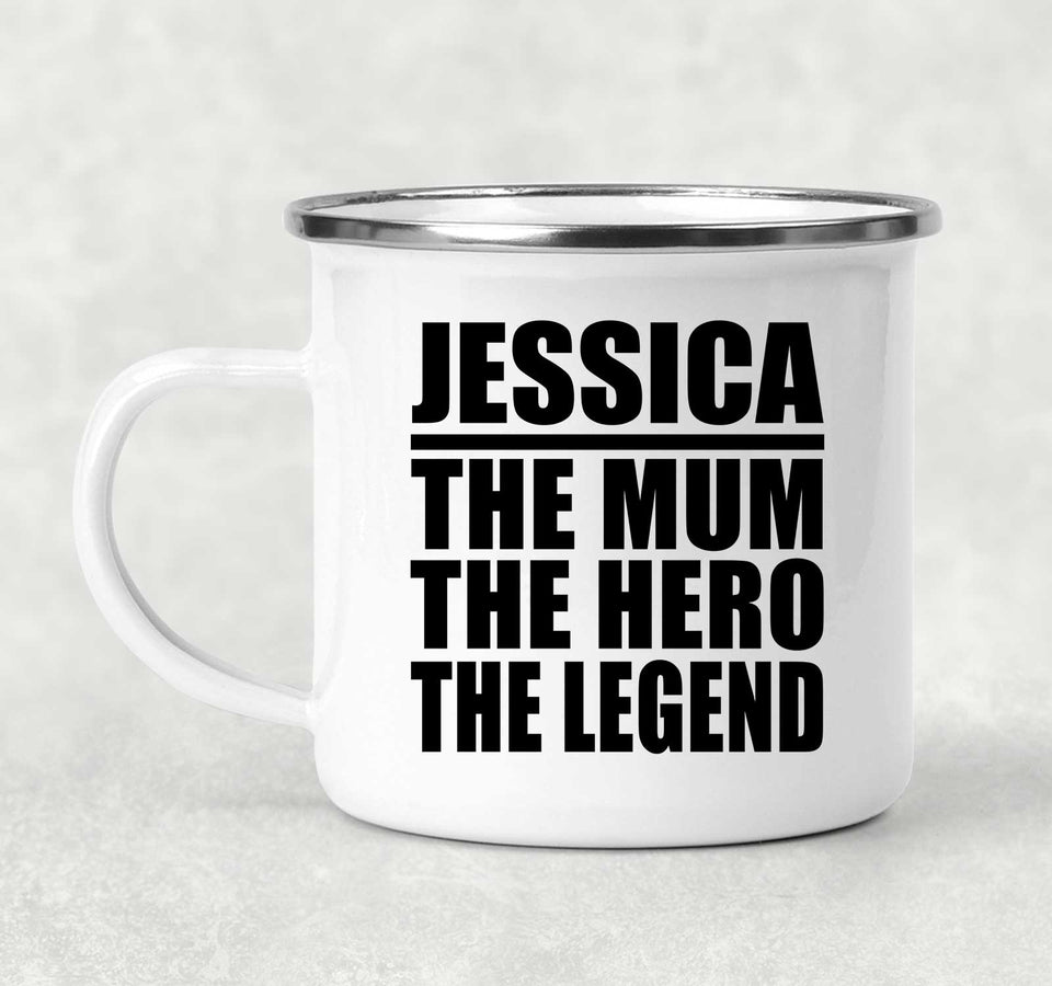 Jessica The Mum The Hero The Legend - 12oz Camping Mug