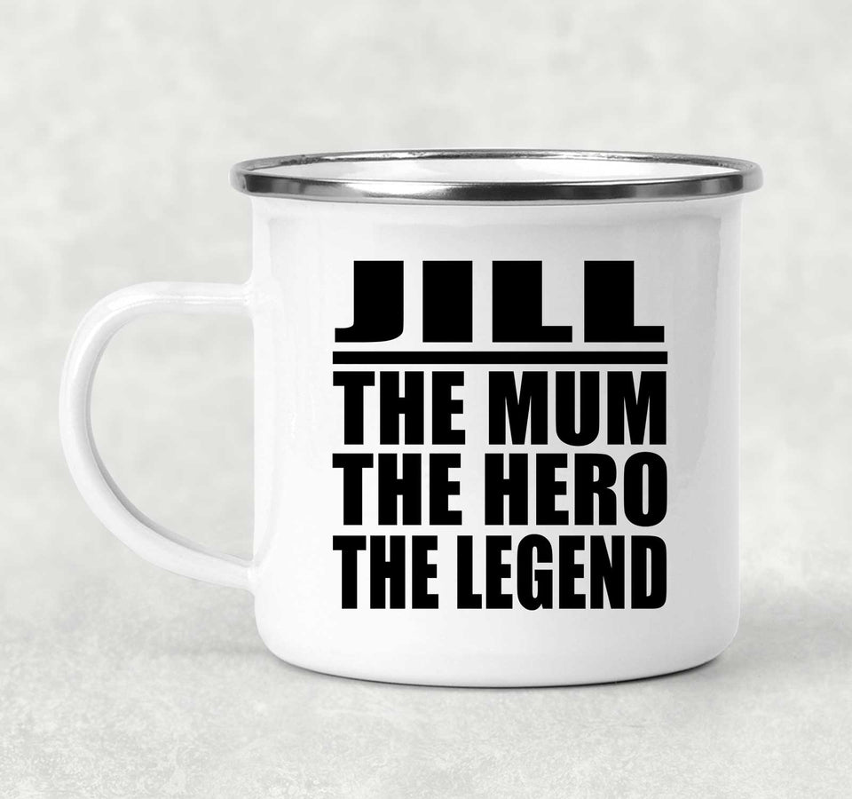 Jill The Mum The Hero The Legend - 12oz Camping Mug
