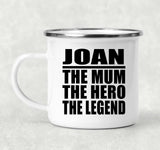 Joan The Mum The Hero The Legend - 12oz Camping Mug