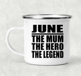 June The Mum The Hero The Legend - 12oz Camping Mug