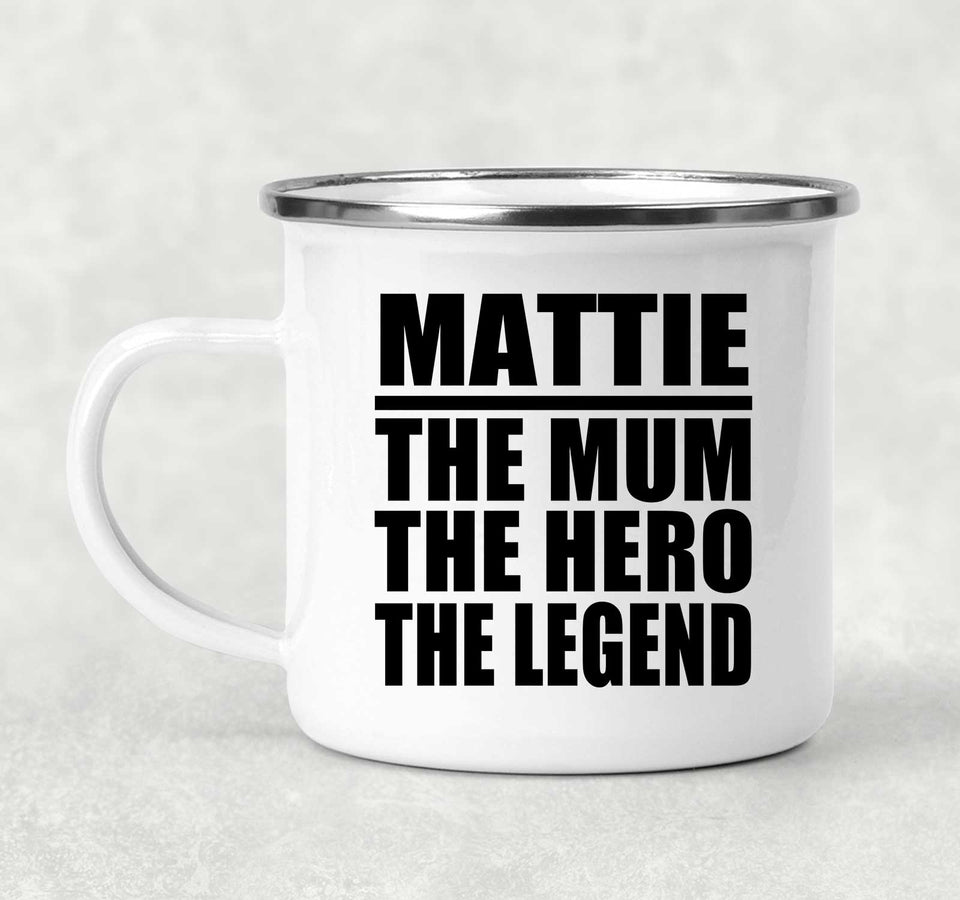 Mattie The Mum The Hero The Legend - 12oz Camping Mug