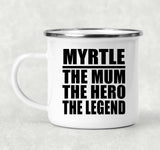 Myrtle The Mum The Hero The Legend - 12oz Camping Mug
