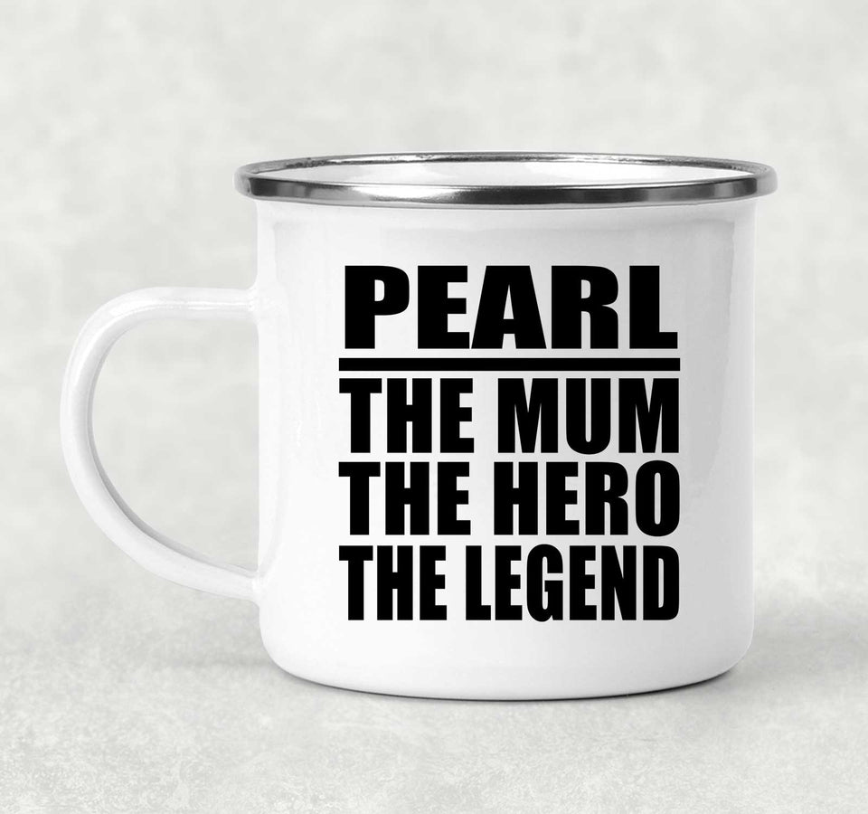 Pearl The Mum The Hero The Legend - 12oz Camping Mug