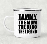 Tammy The Mum The Hero The Legend - 12oz Camping Mug