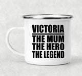 Victoria The Mum The Hero The Legend - 12oz Camping Mug