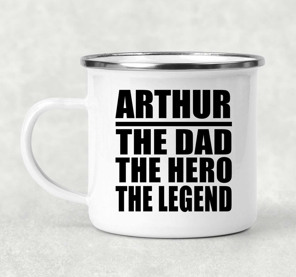 Arthur The Dad The Hero The Legend - 12oz Camping Mug
