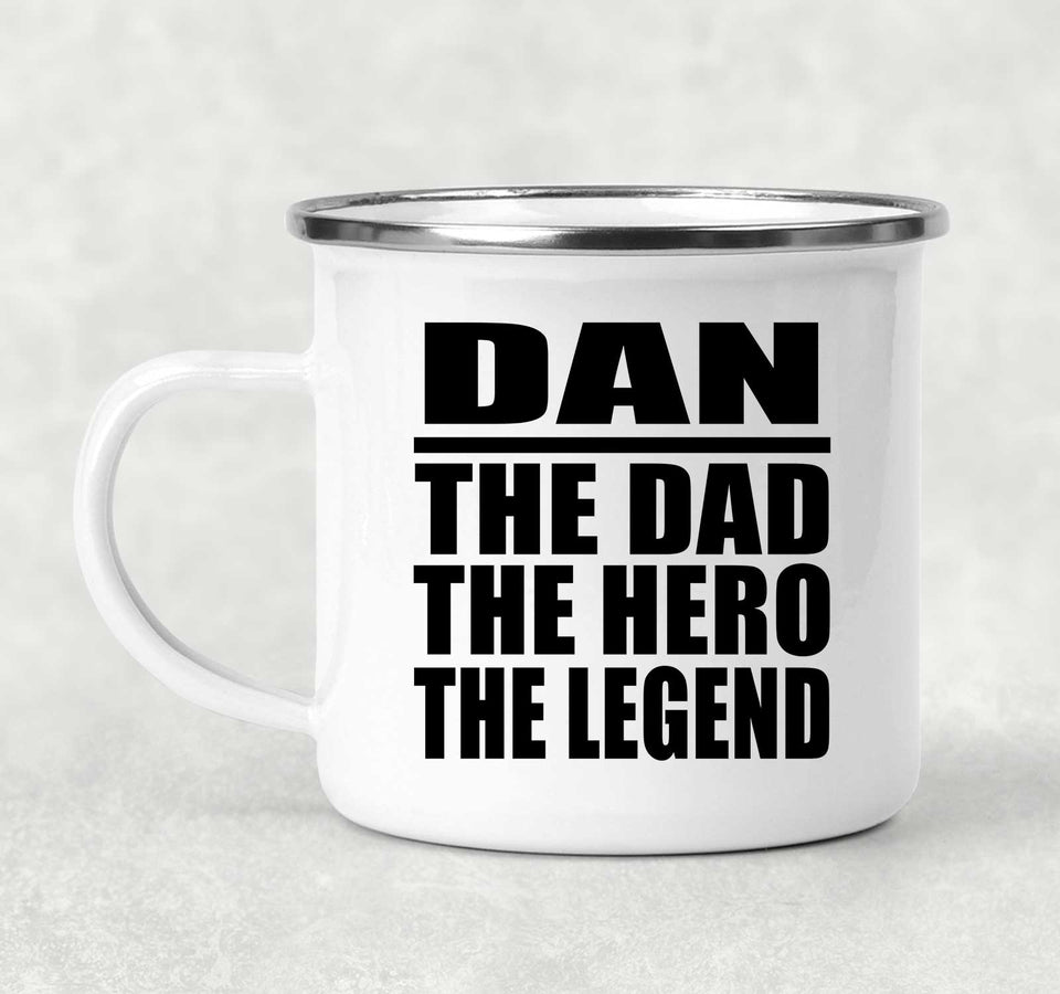 Dan The Dad The Hero The Legend - 12oz Camping Mug