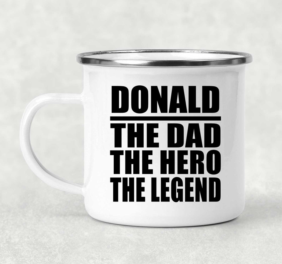 Donald The Dad The Hero The Legend - 12oz Camping Mug