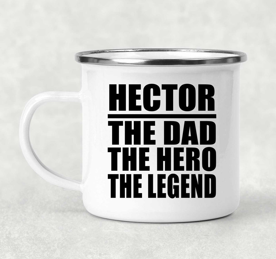 Hector The Dad The Hero The Legend - 12oz Camping Mug