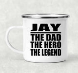 Jay The Dad The Hero The Legend - 12oz Camping Mug
