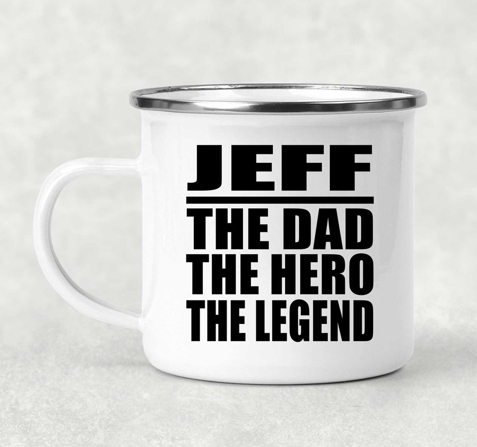 Jeff The Dad The Hero The Legend - 12oz Camping Mug