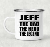 Jeff The Dad The Hero The Legend - 12oz Camping Mug