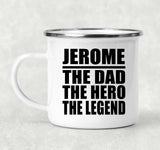 Jerome The Dad The Hero The Legend - 12oz Camping Mug