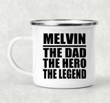 Melvin The Dad The Hero The Legend - 12oz Camping Mug